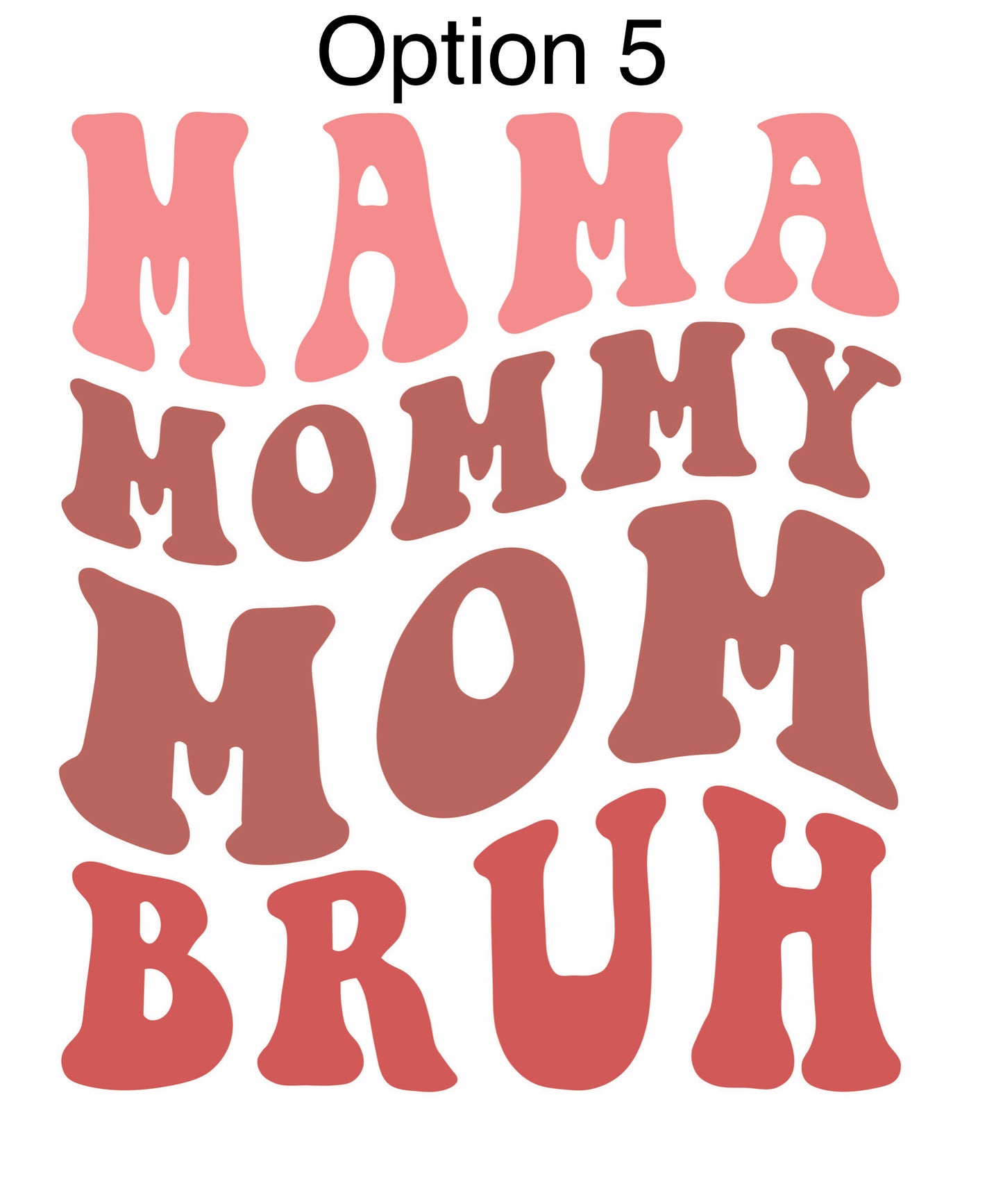 MAMA —> BRUH shirt